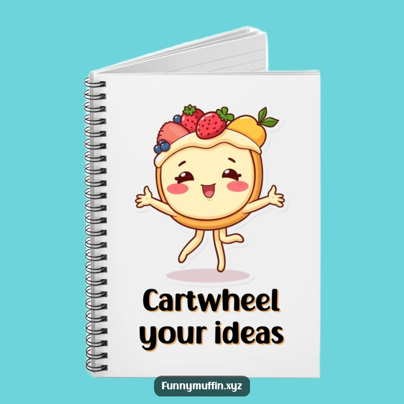 Funny Cartwheeling Tart Notebook: Jot Down Sweet Ideas