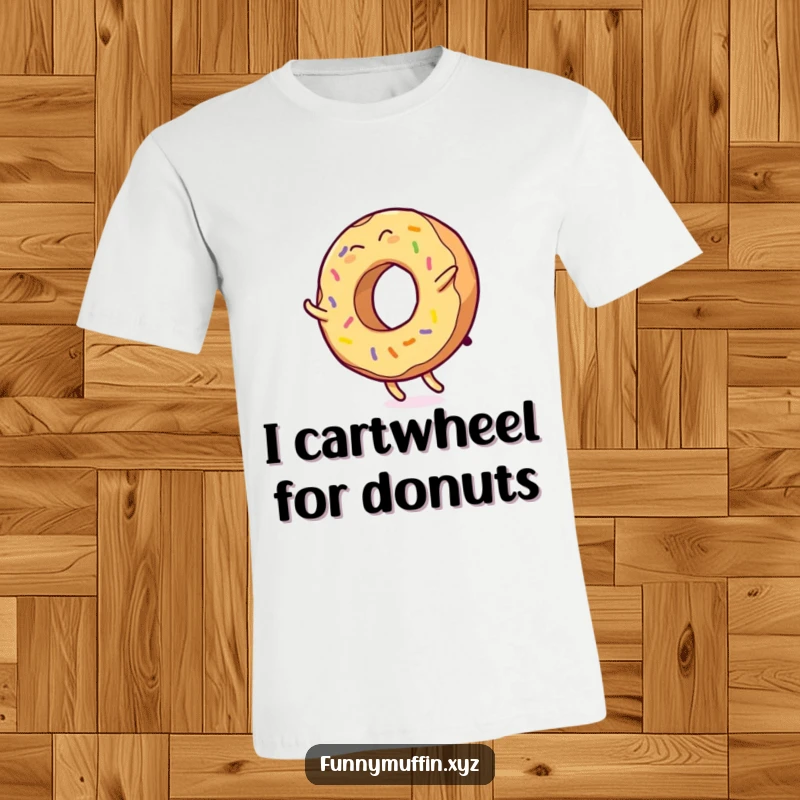 Funny t-shirt showcasing a delighted donut character doing a cartwheel, icing splattered, representing playful energy.